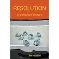 Resolution The Perfect Crime? - Paperback