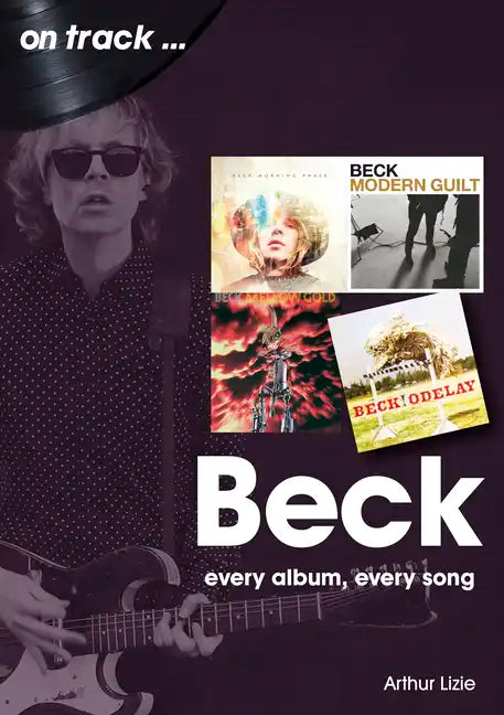 Beck: Every Album, Every Song - Paperback