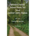Butterfield Overland National Historic Trail Across Faulkner County, Arkansas - Hardcover