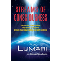 Streams Of Consciousness: Discover the Twelve Hidden Frequencies of Creation. Activate Your Higher Calling and Uplift Our World. - Paperback