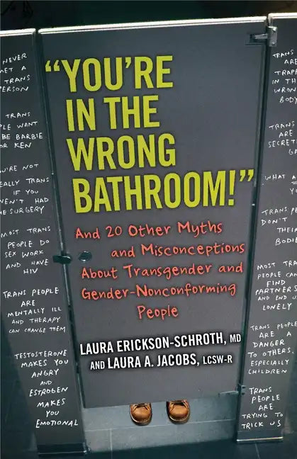 You're in the Wrong Bathroom!: And 20 Other Myths and Misconceptions about Transgender and Gender-Nonconformingpeople - Paperback