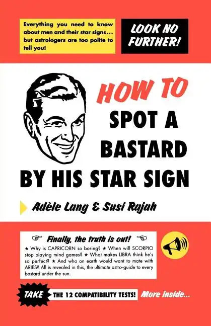 How to Spot a Bastard by His Star Sign: The Ultimate Horrorscope - Paperback