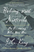 Hiking with Nietzsche: On Becoming Who You Are - Paperback