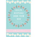 Recipe Keepsake Book From Nan: Family Food Memories to Share - Hardcover