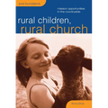 Rural Children, Rural Church: Mission Opportunities in the Countryside - Paperback
