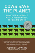 Cows Save the Planet: And Other Improbable Ways of Restoring Soil to Heal the Earth - Paperback