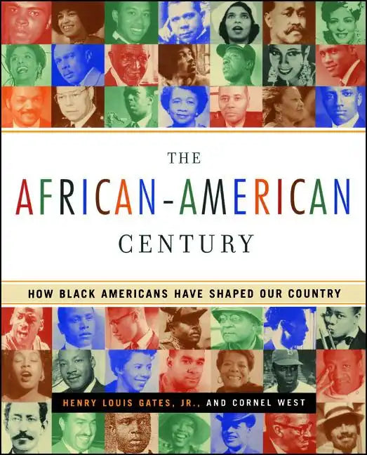 The African-American Century: How Black Americans Have Shaped Our Country - Paperback