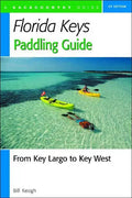 Florida Keys Paddling Guide: From Key Largo to Key West - Paperback