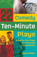 22 Comedy Ten-Minute Plays: Royalty-free Plays for Teens and Young Adults - Paperback