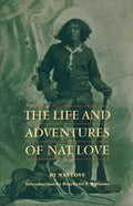 The Life and Adventures of Nat Love - Paperback