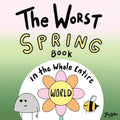 The Worst Spring Book in the Whole Entire World - Paperback