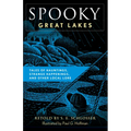 Spooky Great Lakes: Tales of Hauntings, Strange Happenings, and Other Local Lore - Paperback