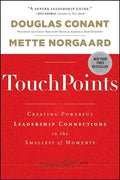 Touchpoints: Creating Powerful Leadership Connections in the Smallest of Moments - Hardcover