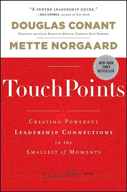 Touchpoints: Creating Powerful Leadership Connections in the Smallest of Moments - Hardcover
