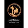 Writing Literary History in the Greek and Roman World - Hardcover
