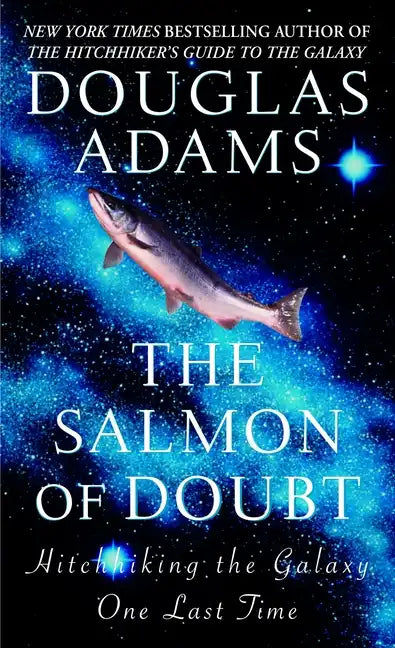 The Salmon of Doubt: Hitchhiking the Galaxy One Last Time - Paperback