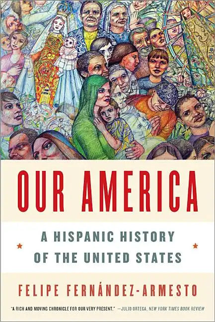 Our America: A Hispanic History of the United States - Paperback