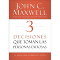 3 Decisiones Que Toman Las Personas Exitosas: El Mapa Para Alcanzar El ﾉxito - Paperback