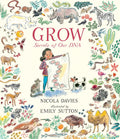 Grow: Secrets of Our DNA - Hardcover