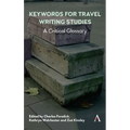 Keywords for Travel Writing Studies: A Critical Glossary - Paperback