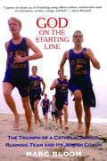God on the Starting Line: The Triumph of a Catholic School Running Team and Its Jewish Coach - Paperback