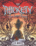 The Thickety #4: The Last Spell - Hardcover