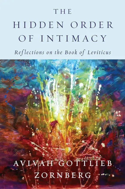 The Hidden Order of Intimacy: Reflections on the Book of Leviticus - Hardcover