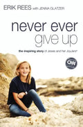 Never Ever Give Up: The Inspiring Story of Jessie and Her JoyJars - Paperback