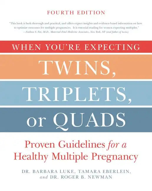 When You're Expecting Twins, Triplets, or Quads 4th Edition: Proven Guidelines for a Healthy Multiple Pregnancy - Paperback