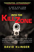 Into the Kill Zone: A Cop's Eye View of Deadly Force - Paperback