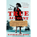 A True Account: Hannah Masury's Sojourn Amongst the Pyrates, Written by Herself - Paperback