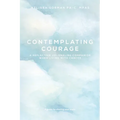 Contemplating Courage: A Reflective Journaling Companion When Living with Cancer - Hardcover