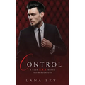 Control: A Dark Billionaire Romance: (XXX Vadim Book 1): Club XXX Book 4 - Hardcover