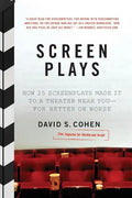 Screen Plays: How 25 Screenplays Made It to a Theater Near You--For Better or Worse - Paperback