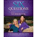The Six Questions Workbook: That You Better Get Right, the Answers Are the Keys to Your Success - Paperback