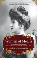 Women of Means: The Fascinating Biographies of Royals, Heiresses, Eccentrics and Other Poor Little Rich Girls (Stories of the Rich & Famous, Famous Wo - Paperback