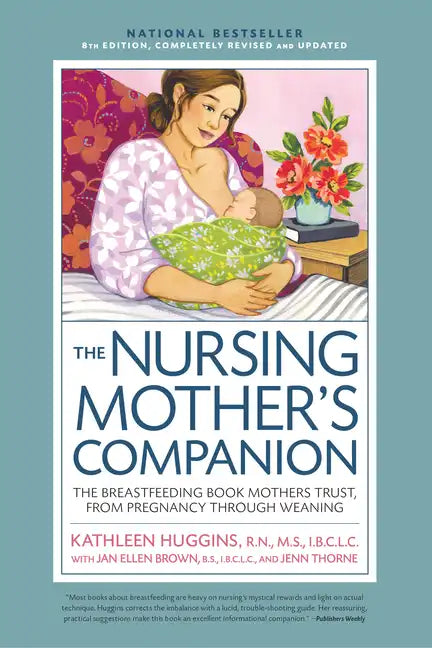 Nursing Mother's Companion 8th Edition: The Breastfeeding Book Mothers Trust, from Pregnancy Through Weaning - Paperback
