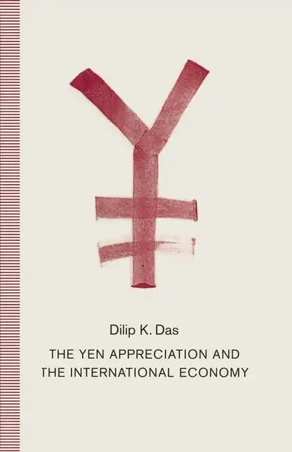 The Yen Appreciation and International Economy - Hardcover