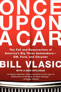 Once Upon a Car: The Fall and Resurrection of America's Big Three Automakers--Gm, Ford, and Chrysler - Paperback