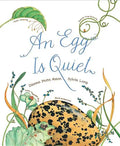 An Egg Is Quiet: (Picture Book, Kids Book about Eggs) - Paperback