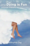 (My) Dying Is Fun: A Comedy of Disabled Misadventures - Paperback