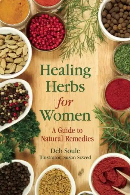 Healing Herbs for Women: A Guide to Natural Remedies - Paperback