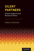 Silent Partners: Human Subjects and Research Ethics - Paperback