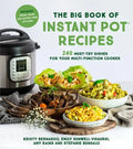 The Big Book of Instant Pot Recipes: 240 Must-Try Dishes for Your Multi-Function Cooker - Paperback