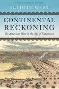 Continental Reckoning: The American West in the Age of Expansion - Hardcover