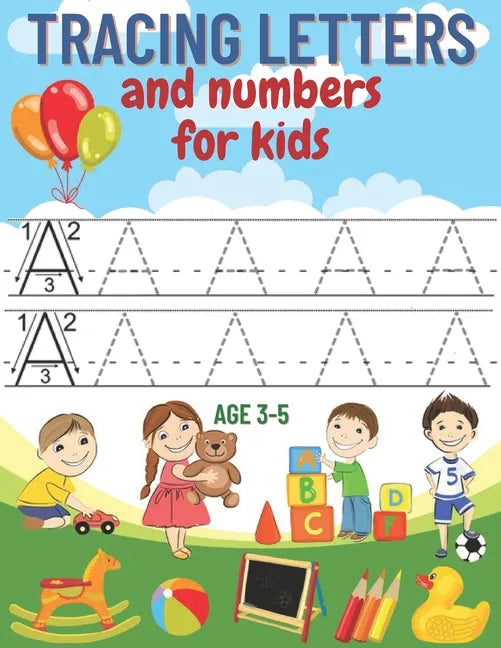 tracing letters and numbers for kids age 3-5: A complete educational notebook to learn to write creatively and fun, learn to write letters and numbers - Paperback