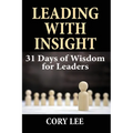 Leading with Insight: 31 Days of Wisdom for Leaders - Paperback