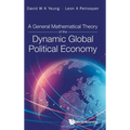 A General Mathematical Theory of the Dynamic Global Political Economy - Hardcover
