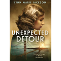 Unexpected Detour: Courage and Intrigue in Wartime San Francisco - Hardcover