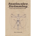 Instinctive Swimming: A New Way of Learning to Swim (Book with Instructional Videos) - Paperback